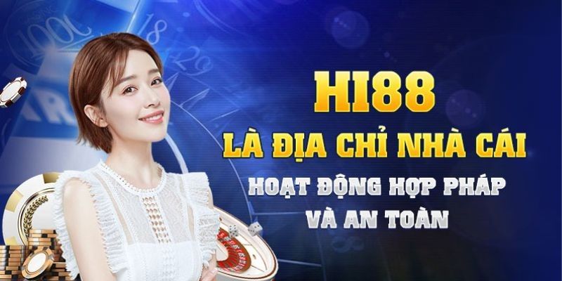 Hi88 - Thương hiệu giải trí, an toàn