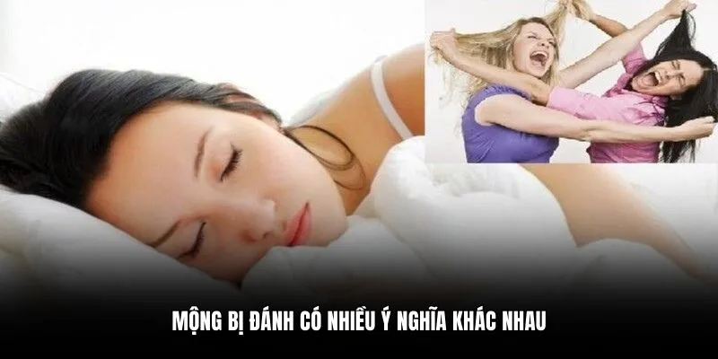 Mộng bị đánh có nhiều ý nghĩa khác nhau